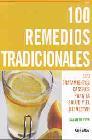 100 remedios tradicionales: 100 tratamientos caseros para salud y el bienestar