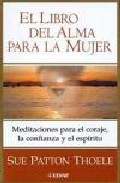 El libro del alma para la mujer: meditaciones para el coraje, la confianza y el espiritu