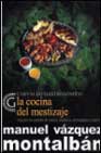 La cocina del mestizaje: carvalho gastronomico. viaje por las caz uelas de murcia, andalucia, extremadura y canarias