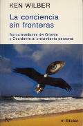 La conciencia sin fronteras: aproximaciones de oriente y occident e al crecimiento personal