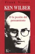 Ken wilber o la pasion del pensamiento