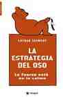 La estrategia del oso: la fuerza esta en la calma