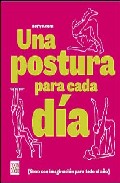 Una postura para cada dia: sexo con imaginacion para todo el año