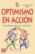 El optimismo en accion: lecciones para vivir mas feliz