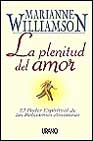 La plenitud del amor: el poder espiritual de las relaciones amoro sas