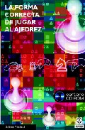 La forma correcta de jugar al ajedrez (incluye cd-rom)