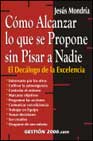 Como alcanzar lo que se propone sin pisar a nadie: el decalogo de la excelencia