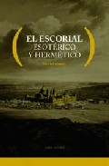 El escorial: esoterico y hermetico