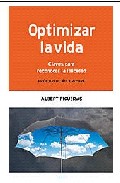 Optimizar la vida: claves para reconocer la felicidad