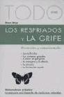 Todo sobre los resfriados y la gripe: prevencion y tratamiento