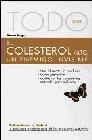 Todo sobre el colesterol alto, un enemigo invisible