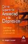 Como superar la ansiedad y la depresion: que hacer cuando su vida se descontrola