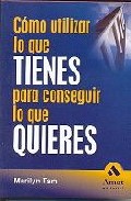 Como utilizar lo que tienes para conseguir lo que quieres