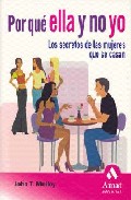 Por que ella y no yo: los secretos de las mujeres que se casan