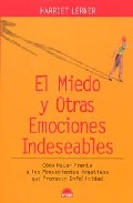 El miedo y otras emociones indeseables: como hacer frente a los p ensamientos negativos que provocan infelicidad