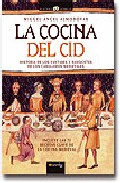 La cocina del cid: historia de los yantares y banquetes de los caballeros medievales