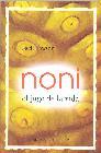 Noni: el jugo de la vida