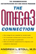 The omega-3 connection: the groundbreaking antidepression diet an d brain program