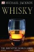 Whisky: the definitive world guide to scoth, bourbon and whiskey