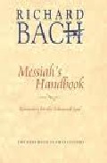 Messiah s handbook: reminders for the advanced soul