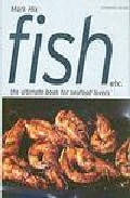 Fish etc.: the ultimate book for seafood lovers