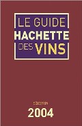 Le guide hachette des vins: selection 2004