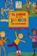 El libro de los juegos de exterior (de 6 a12 años)