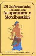 101 enfermedades tratadas con acupuntura y moxibustion