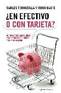&iquest;en efectivo o con tarjeta?: curiosidades, datos, ideas y consejo s para ahorrar y consumir mejor