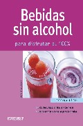 Bebidas sin alcohol: para disfrutar al 100% (nueva cocina facil)