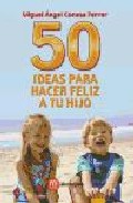 50 ideas para hacer feliz a tu hijo