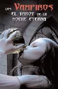Los vampiros: el tarot de la noche eterna (baraja de 78 cartas + librito)
