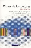 El test de los colores: para el analisis de la personalidad y la solucion de los conflictos