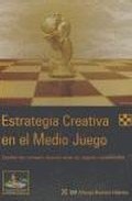 Estrategia creativa en el medio juego: explote las ventajas dejan do atras los dogmas establecidos