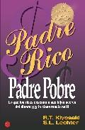 Padre rico, padre pobre: lo que los ricos ense&Ntilde;an a sus hijos ace rca del dinero &iexcl; y la clase media no!