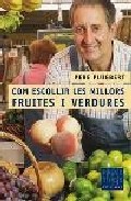 Com escollir les millors fruites i verdures