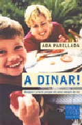 A dinar!: receptari practic perque els nens mengin de tot