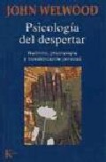 Psicologia del despertar: budismo, psicoterapia y transformacion personal