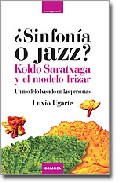 ¿sinfonia o jazz?: koldo saratxaga y el modelo irizar: un modelo basado en las personas