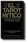 El tarot mitico: nueva via a las cartas del tarot