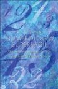 Numerologia superfacil: un conocimiento profundo de la numerologi a al alcance de todos