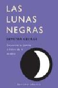 Las lunas negras: encuentra tu camino a traves de la sombra