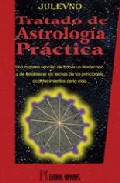 Tratado de astrologia practica: una manera sencilla de hacer un h oroscopo y establecer las fechas de los principales acontecimientos de la vida