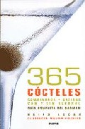 365 cocteles, combinados, batidos con y sin alcohol: guia complet a del barman