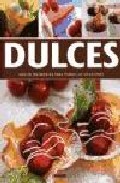 Dulces: mas de 100 recetas para todas las ocasiones