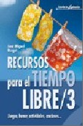 Recursos para el tiempo libre 3: juegos, humor, actividades, canc iones...