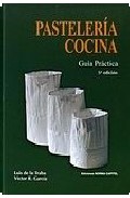 Pasteleria cocina: guia practica (5ª ed.)