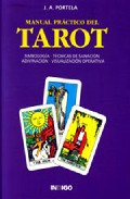 Manual practico del tarot: simbologia, tecnicas de sanacion, adiv inacion, visualizacion operativa