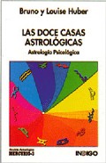 Las doce casas astrologicas: el hombre y su mundo astrologico