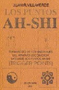 Los puntos ah-shi : tratamiento de los sindromes dolorosos del ap arato locomotor mediante puntos ahshi